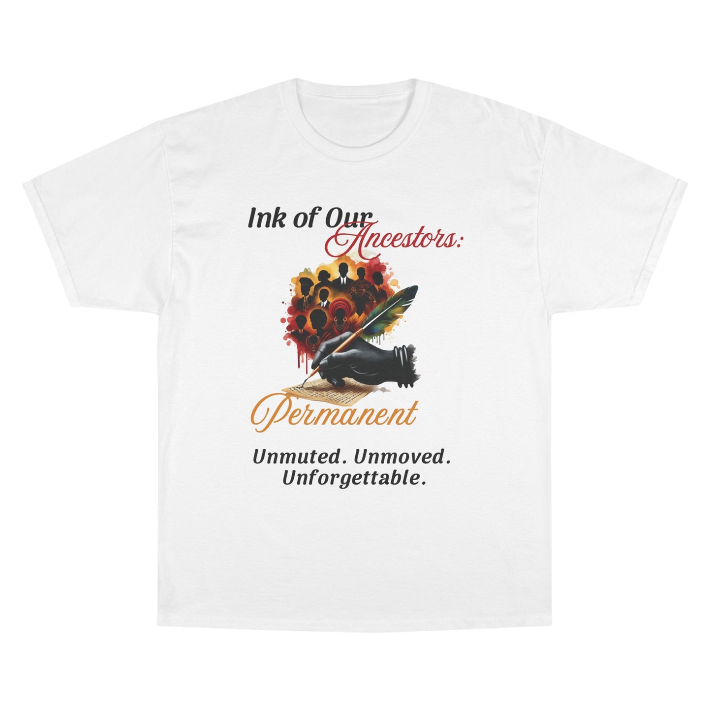 Ink of Our Ancestors Champion T-Shirt - Unforgettable Tribute, Perfect for Celebrations & Everyday Wear