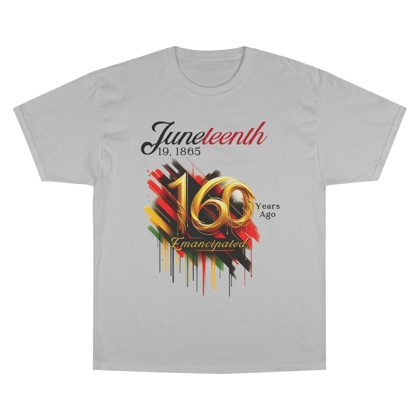 Juneteenth Champion T-Shirt - 160 Years Ago Emancipated Celebration Tee