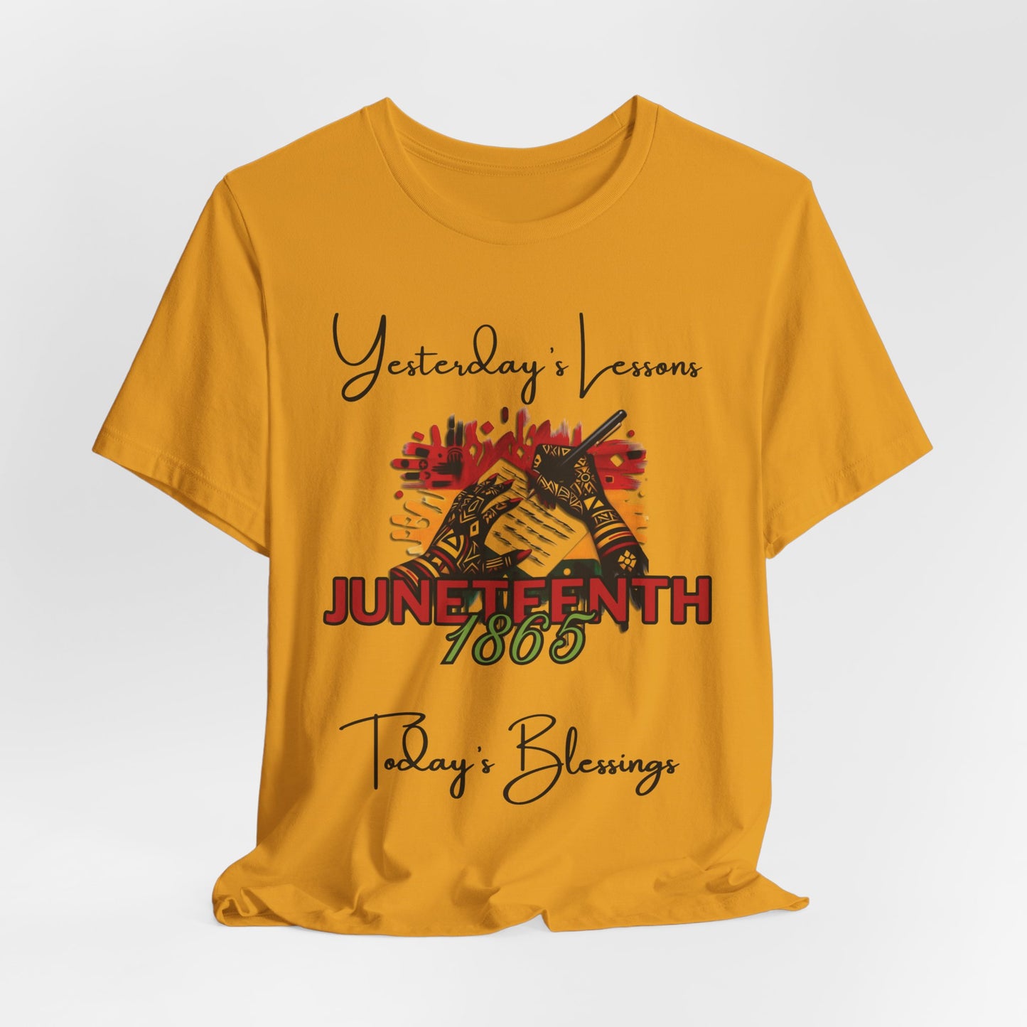 Juneteenth Celebration Tee - Yesterday's Lessons, Today's Blessings