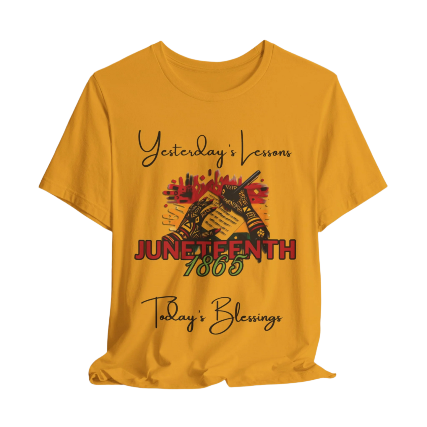 Juneteenth Celebration Tee - Yesterday's Lessons, Today's Blessings